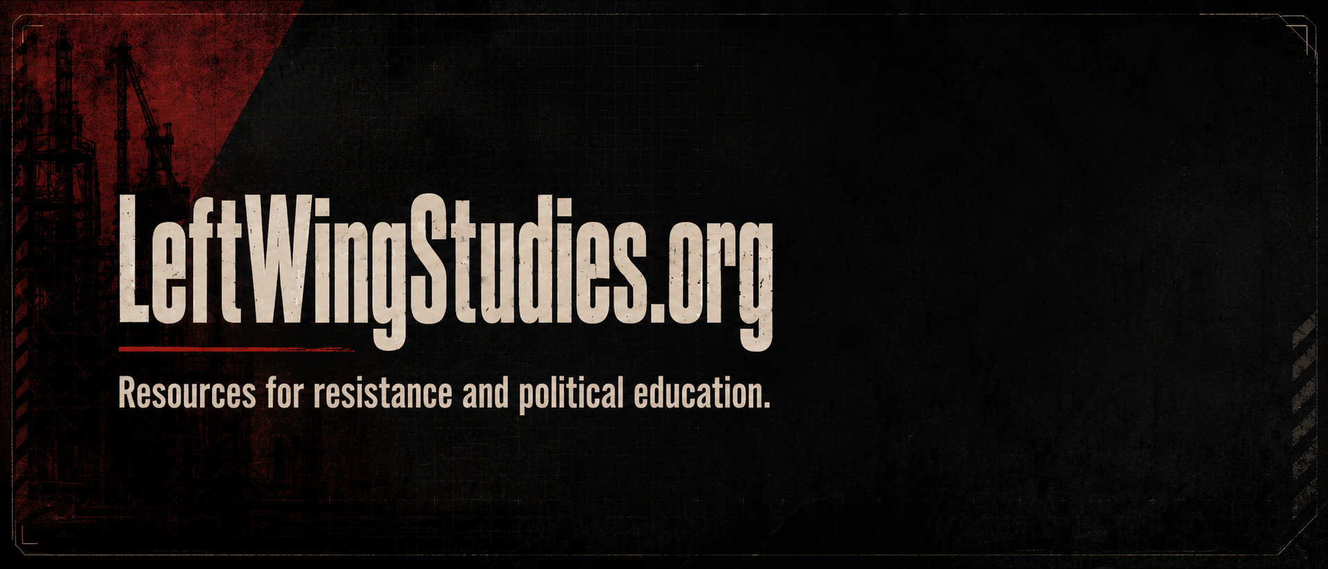 LeftWingStudies.org — Resources for resistance and political education.